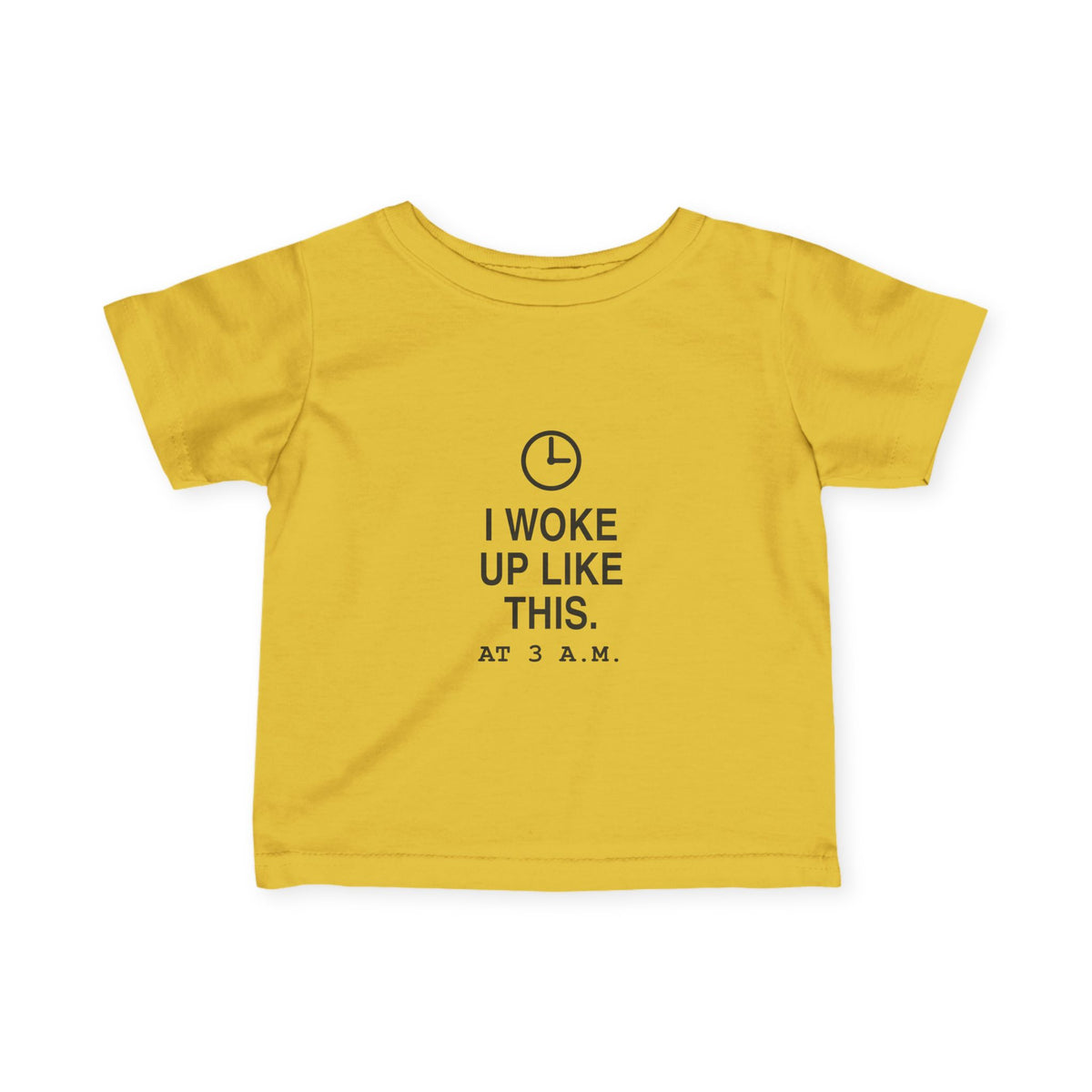 I Woke Up Like This. At 3 a.m. | Tiny Opinions Baby Tee