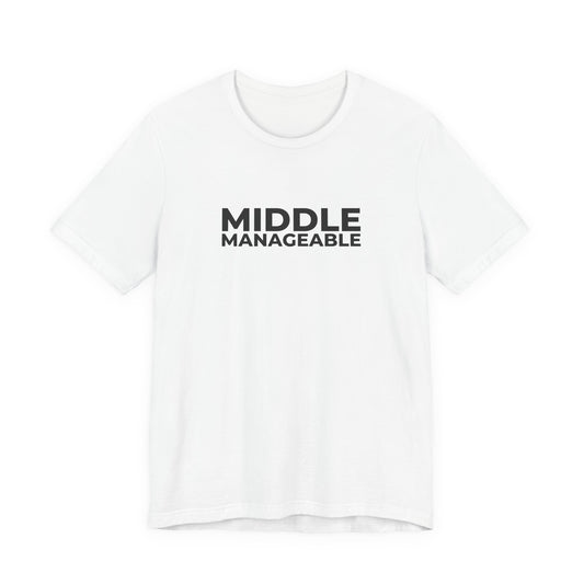 Front of the white “Middle Manageable” tee