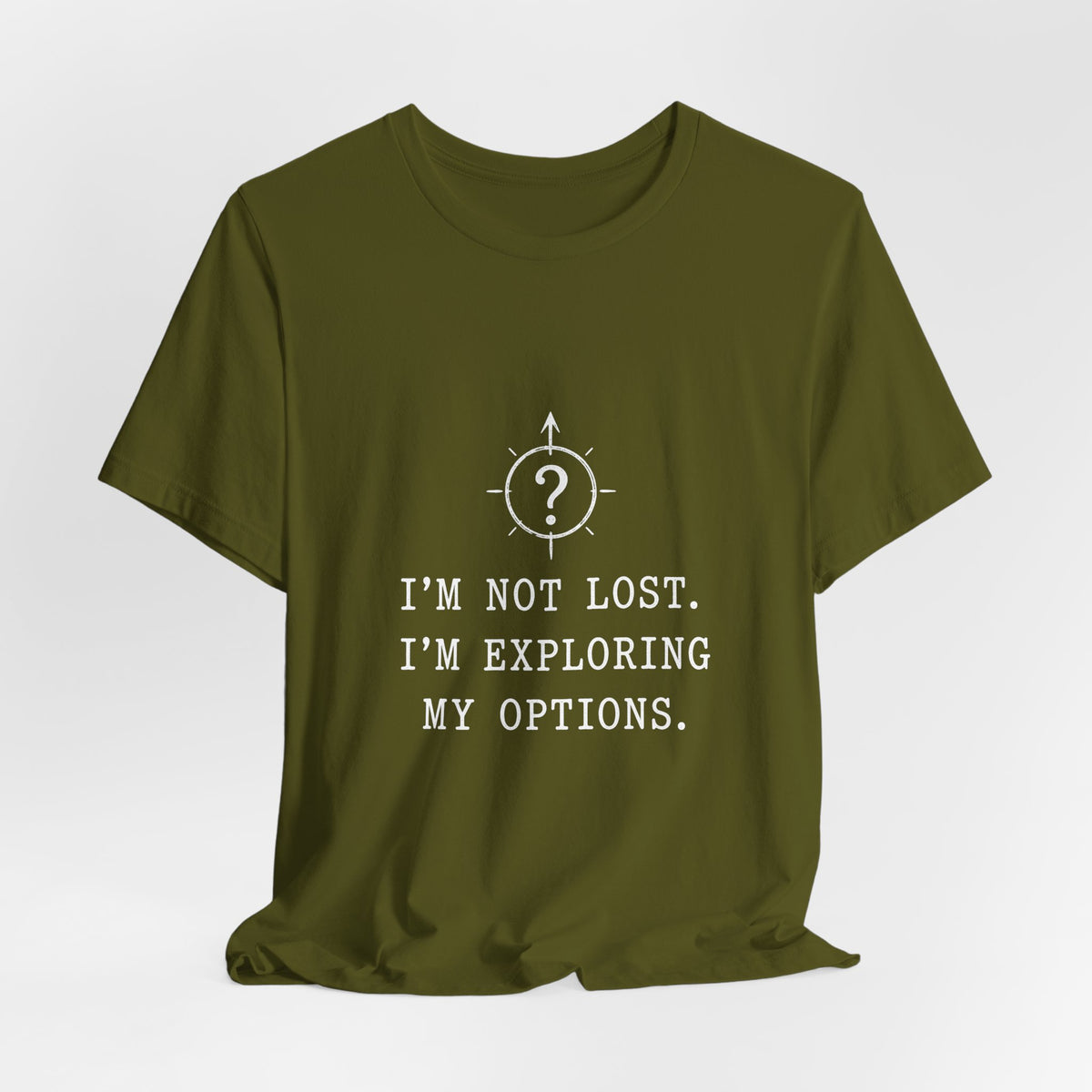 I'm Not Lost. I'm Exploring My Options. Tee