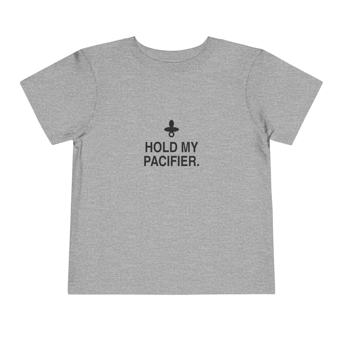 Hold My Pacifier | Tiny Opinions Toddler Tee