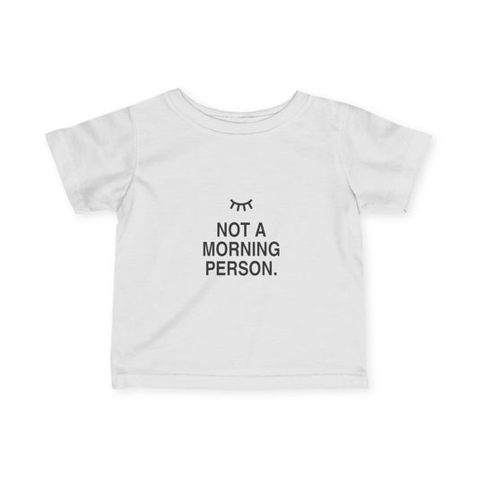 Not A Morning Person | Tiny Opinions Baby Tee