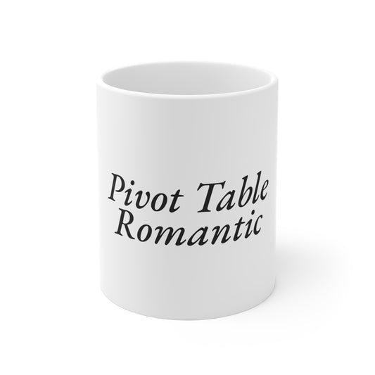 11 oz mug printed with “Pivot Table Romantic”, front view
