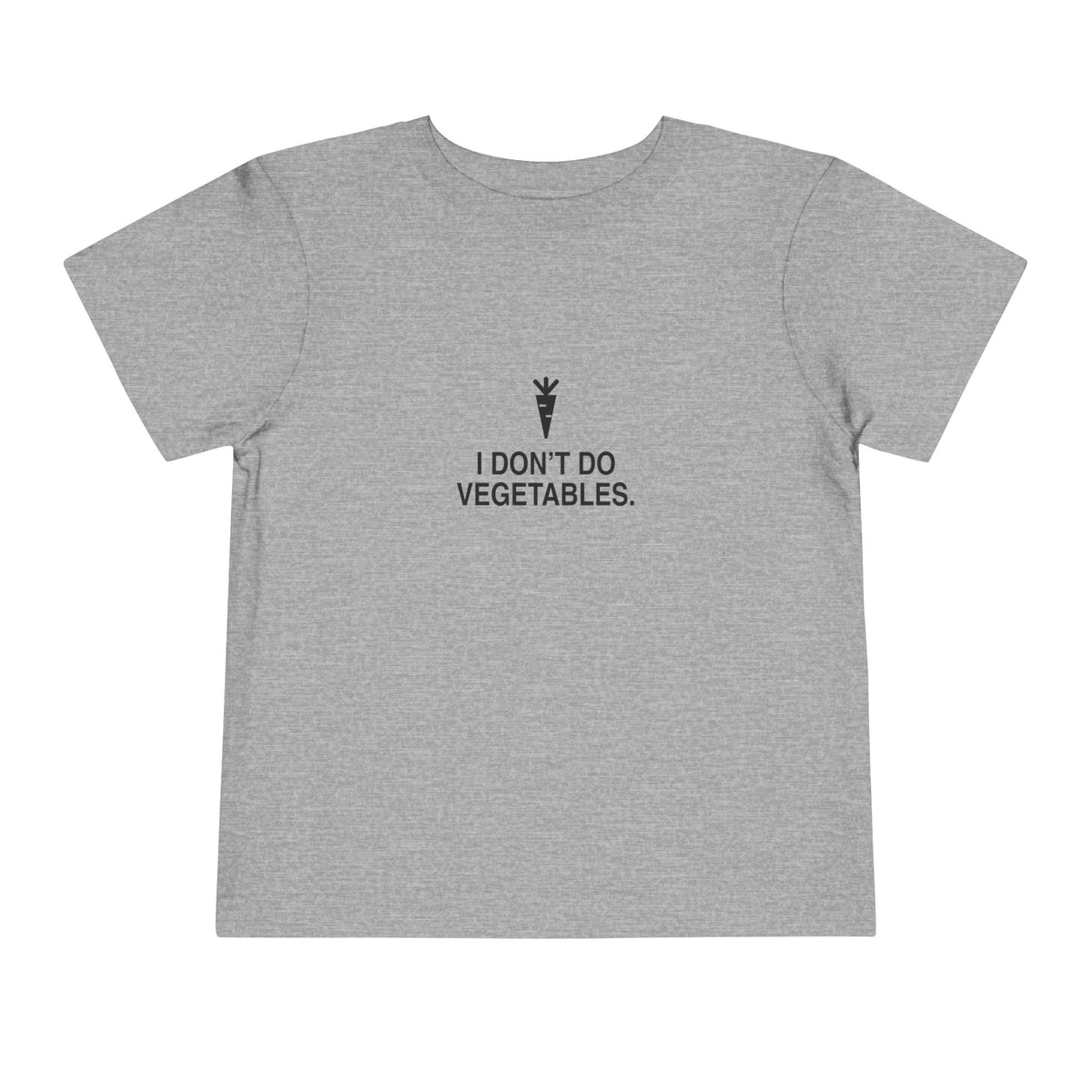 I Don't Do Vegetables | Tiny Opinions Toddler Tee
