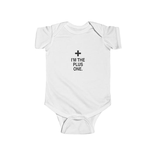 I'm The Plus One | Tiny Opinions Baby Bodysuit
