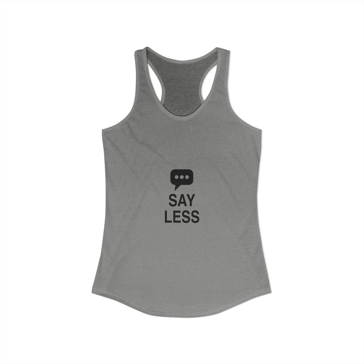 Say Less Women's Racerback Tank