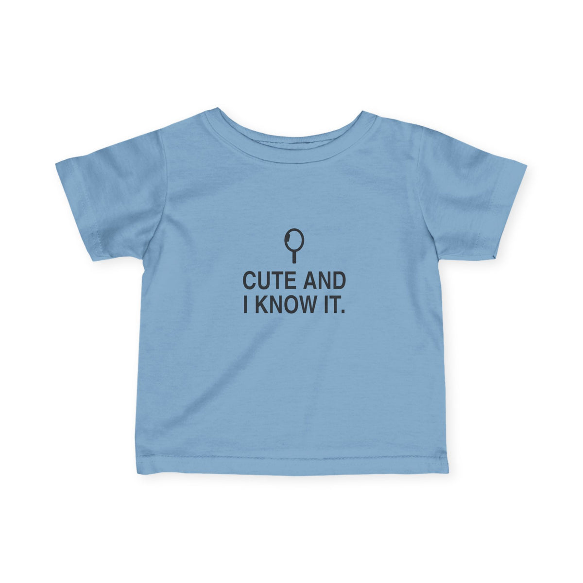 Cute And I Know It | Tiny Opinions Baby Tee